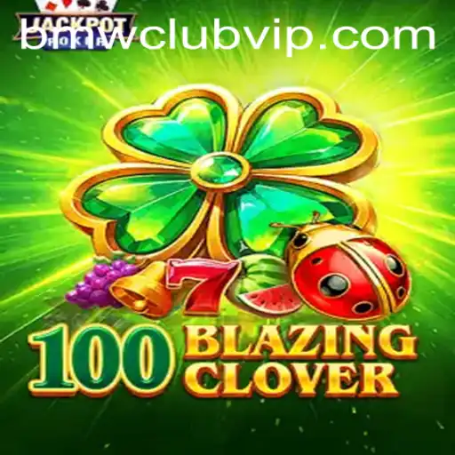 Exploring the Enchanting World of 100BlazingClover